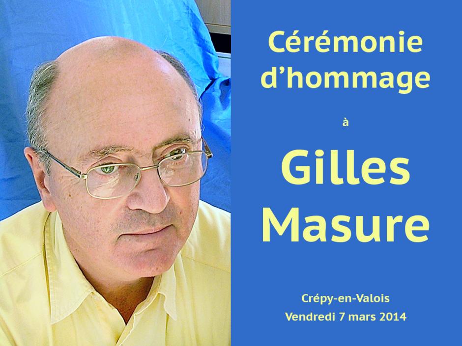 Cérémonie d'hommage à notre camarade et ami Gilles Masure - Crépy-en-Valois, 7 mars 2014