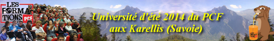 29 au 31 août 2014, Les Karellis - Université d'été du PCF