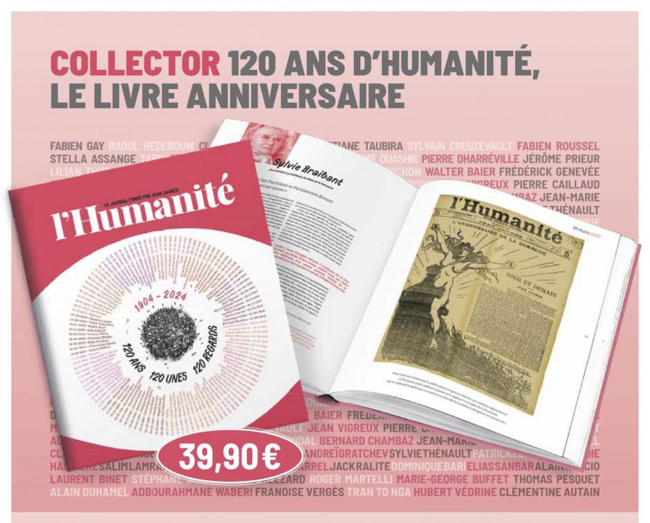 Procurez-vous vite le livre anniversaire collector du journal l'Humanité « 1924-2024 : 120 ans, 120 Unes, 120 regards » - Mars 2024