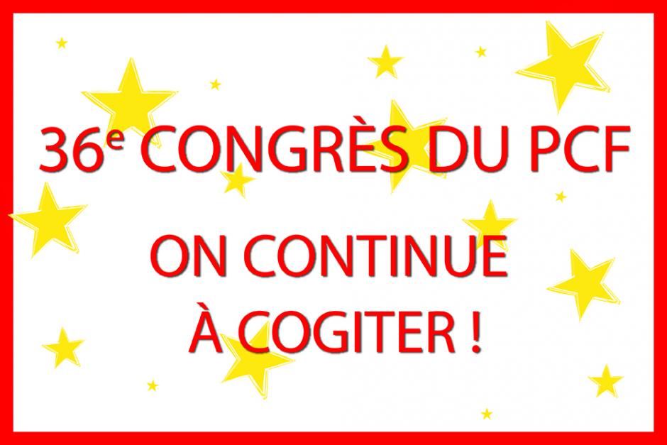 36e congrès du PCF - Après le vote des 14 et 15 décembre, on continue à cogiter !