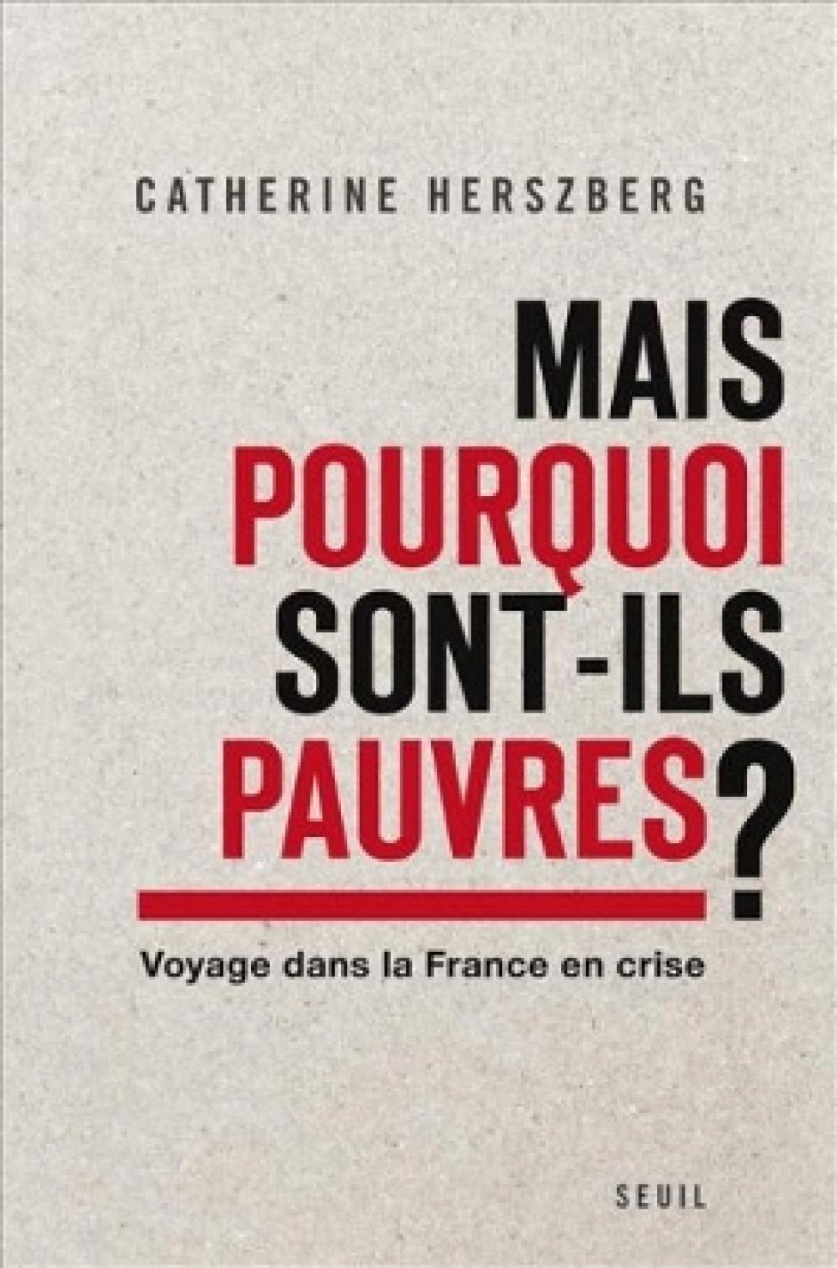14 novembre, Amiens - Pourparlers en Picardie invite Catherine Herszberg « Mais pourquoi sont-ils pauvres ? Voyage dans la France en crise »