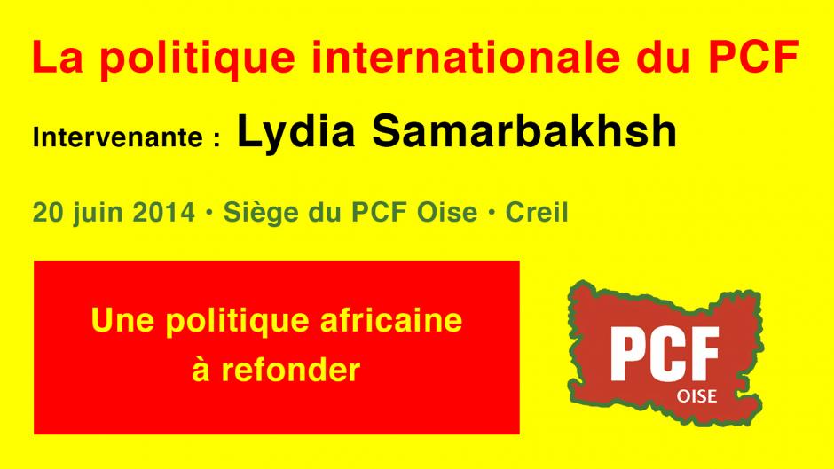 La politique internationale du PCF, avec Lydia Samarbakhsh-Partie 4/8 - Creil, 20 juin 2014