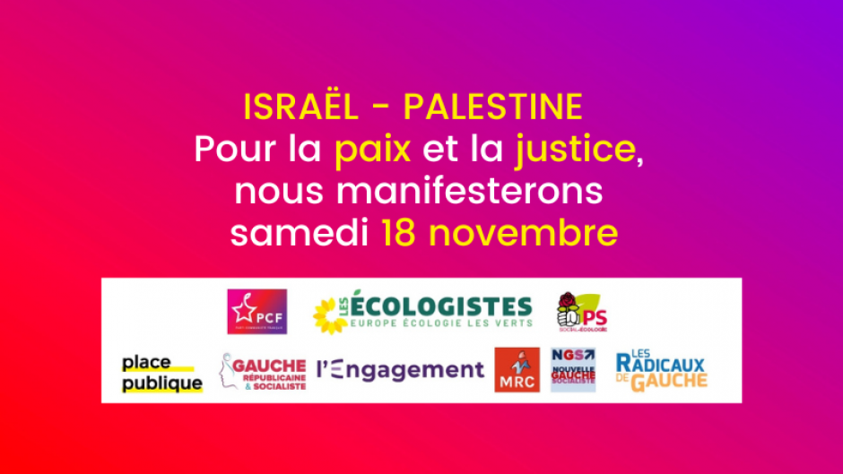 Appel « Israël-Palestine : pour la paix et la justice, nous manifesterons samedi 18 novembre [et tout ce week-end] » - Forces de gauche, 16 novembre 2023